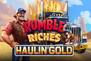 Rumble Riches – Haulin’ Gold